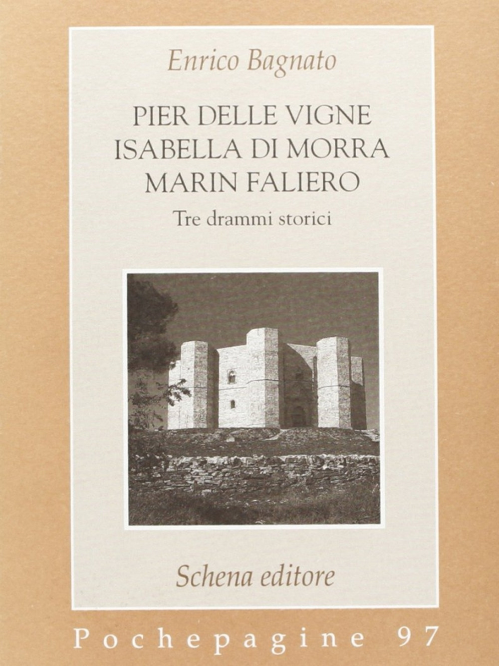 Pier delle Vigne-Isabella Di Morra-Marin Faliero. Tre drammi storici