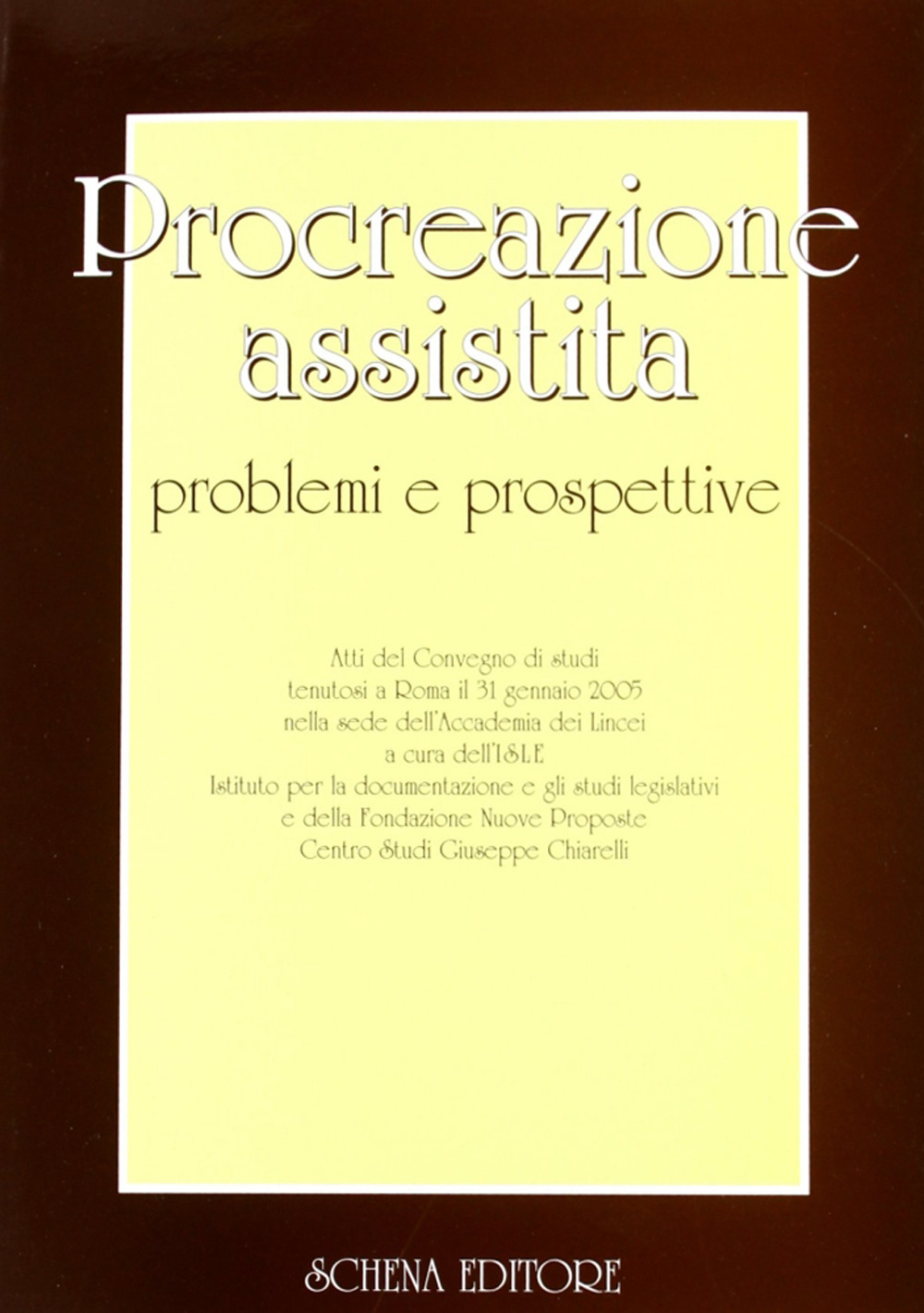 Procreazione assistita. Problemi e prospettive