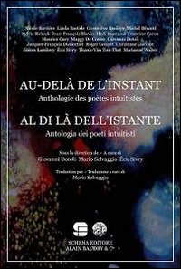 Al di là dell'istante. Antologia dei poeti intuitisti. Ediz. italiana e francese