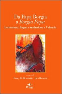 Da papa Borgia a Borgia papa. Letteratura lingua e traduzione a Valencia