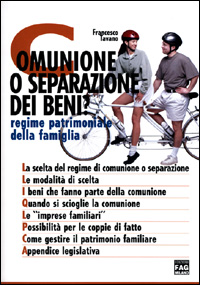 Comunione o separazione dei beni? Regime patrimoniale della famiglia