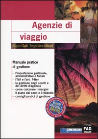 Agenzie di viaggio. Manuale pratico di gestione