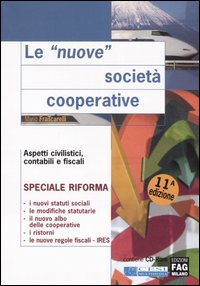 Le nuove società cooperative. Aspetti civilistici, contabili e fiscali