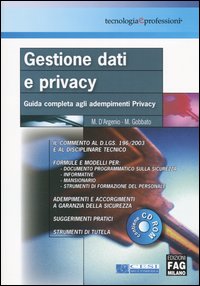 Gestione dati e privacy. Guida completa agli adempimenti privacy