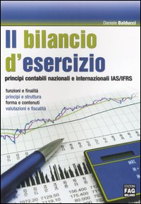 Il bilancio d'esercizio. Principi contabili nazionali e internazionali IAS/IFRS