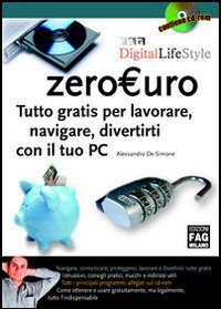 Zeroeuro. Tutto gratis per lavorare, navigare, divertirti con il tuo PC