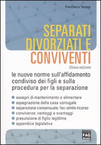 Separati, divorziati e conviventi. Le nuove norme sull'affidamento condiviso dei figli e sulla procedura per la separazione
