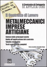 Il contratto di lavoro. Metalmeccanici imprese artigiane