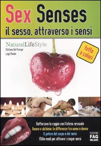 Sex senses. Il sesso, attraverso i sensi