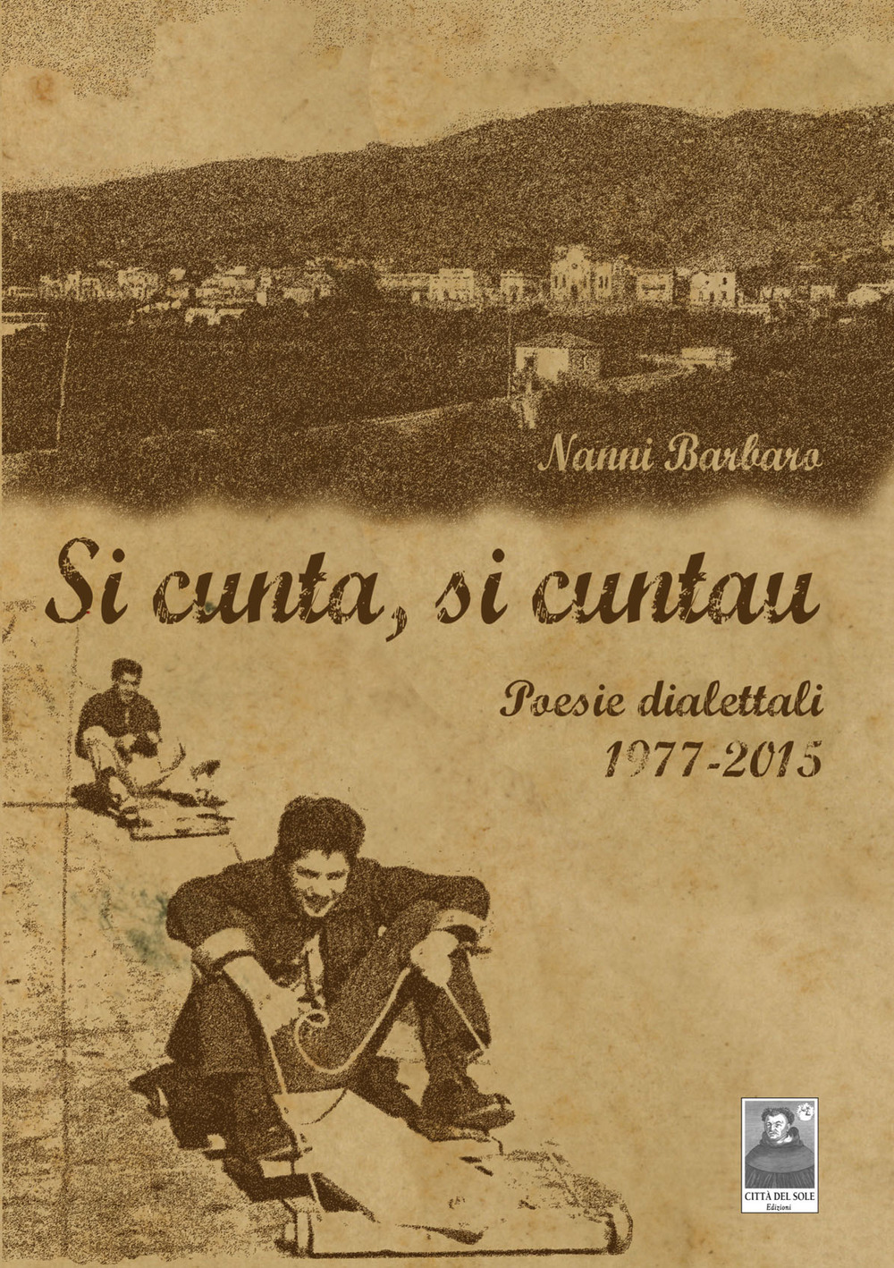 Si cunta, si cuntau. Poesie dialettali 1977-2015