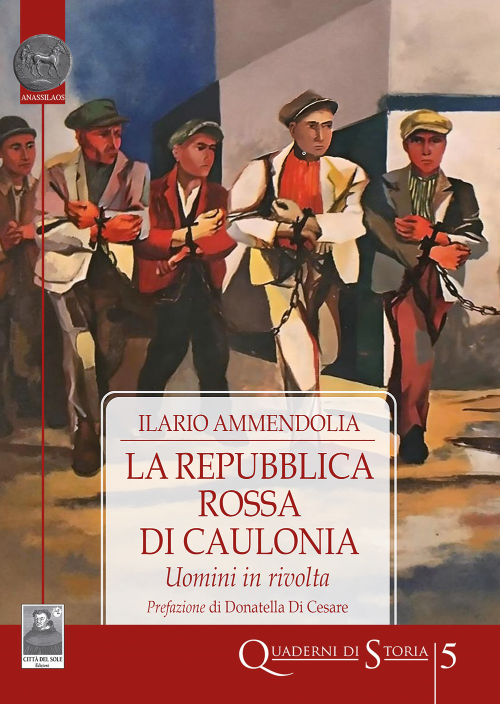 La Repubblica Rossa di Caulonia. Uomini in rivolta