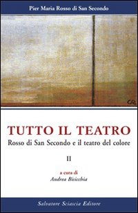 Tutto il teatro. Vol. 2: Rosso di San Secondo e il teatro del colore
