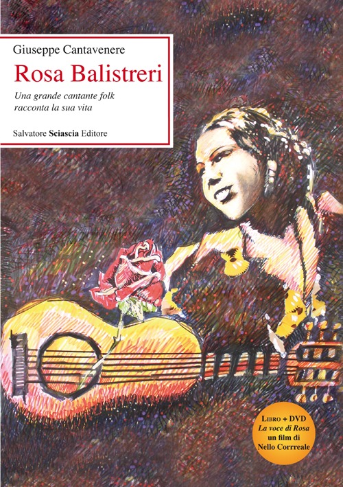 Rosa Balistreri. Una grande cantante folk racconta la sua vita