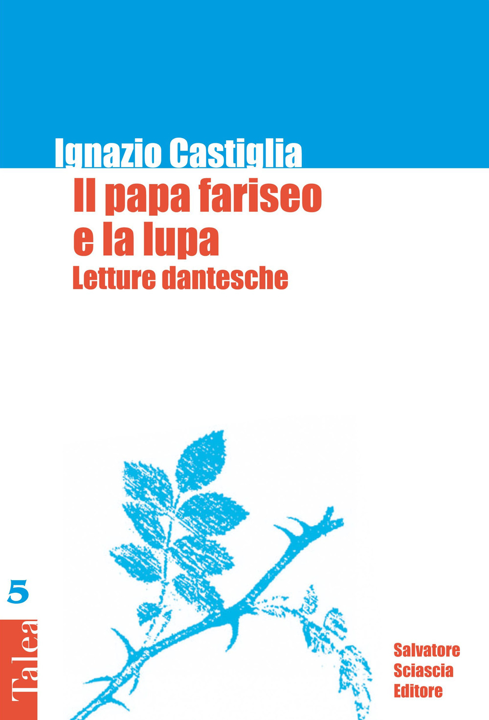 Il papa fariseo e la lupa. Letture dantesche