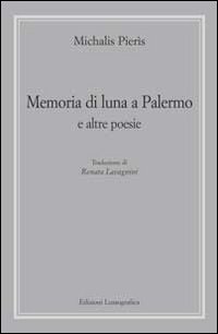Memorie di luna a Palermo e altre poesie