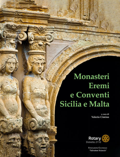 Monasteri eremi e conventi. Sicilia e Malta