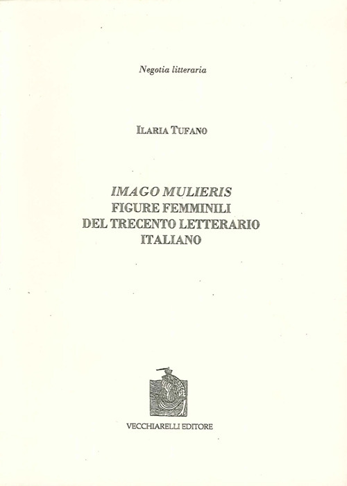 Imago mulieris. Figure femminili del Trecento letterario italiano
