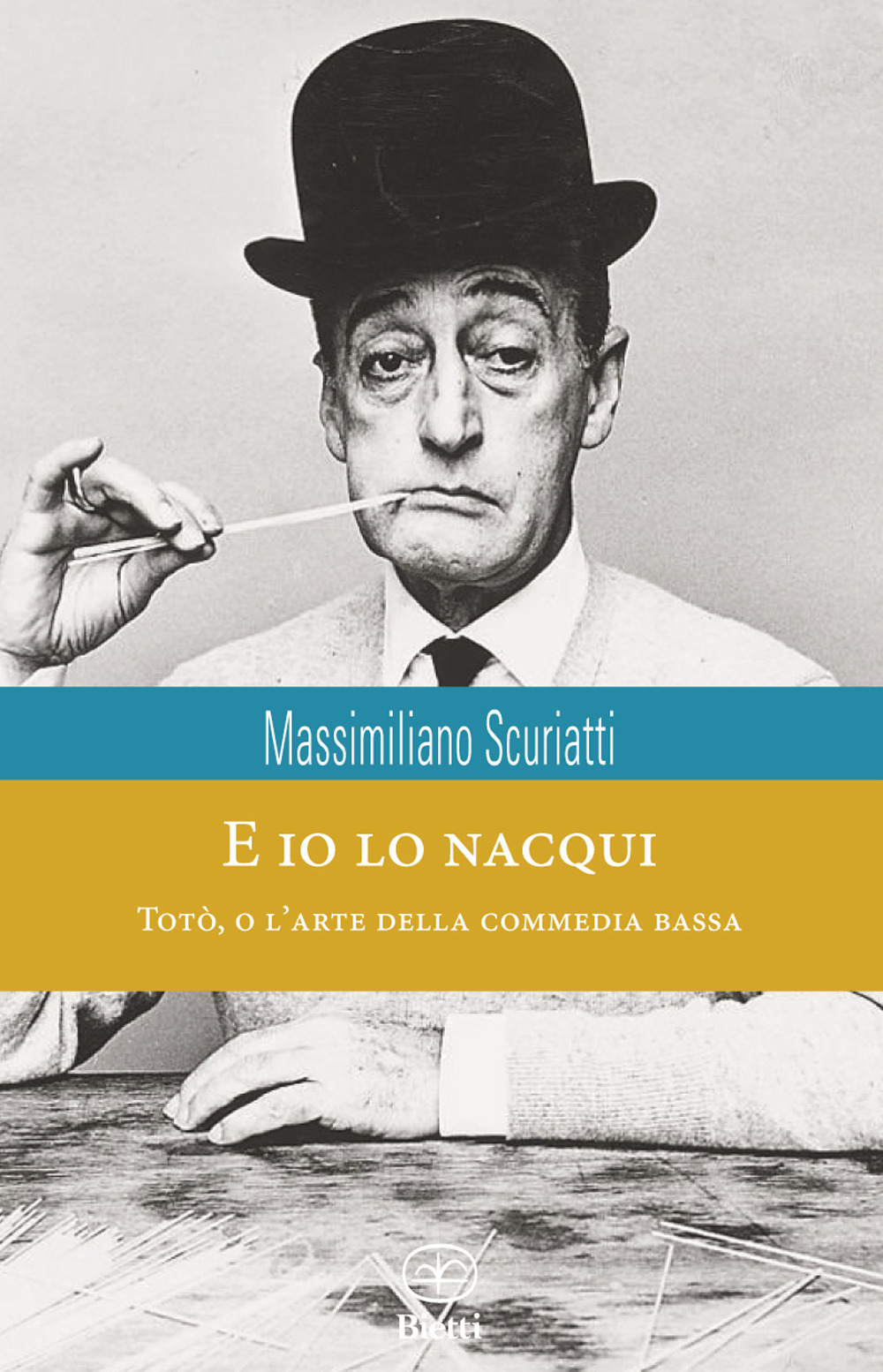 E io lo nacqui. Totò, o l'arte della commedia bassa