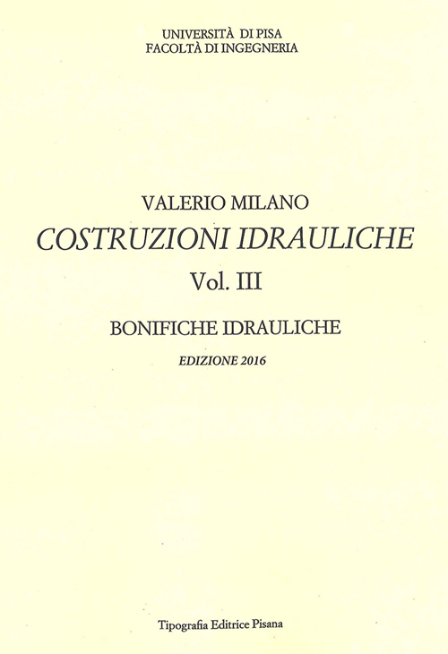 Costruzioni idrauliche. Vol. 3: Bonifiche idrauliche