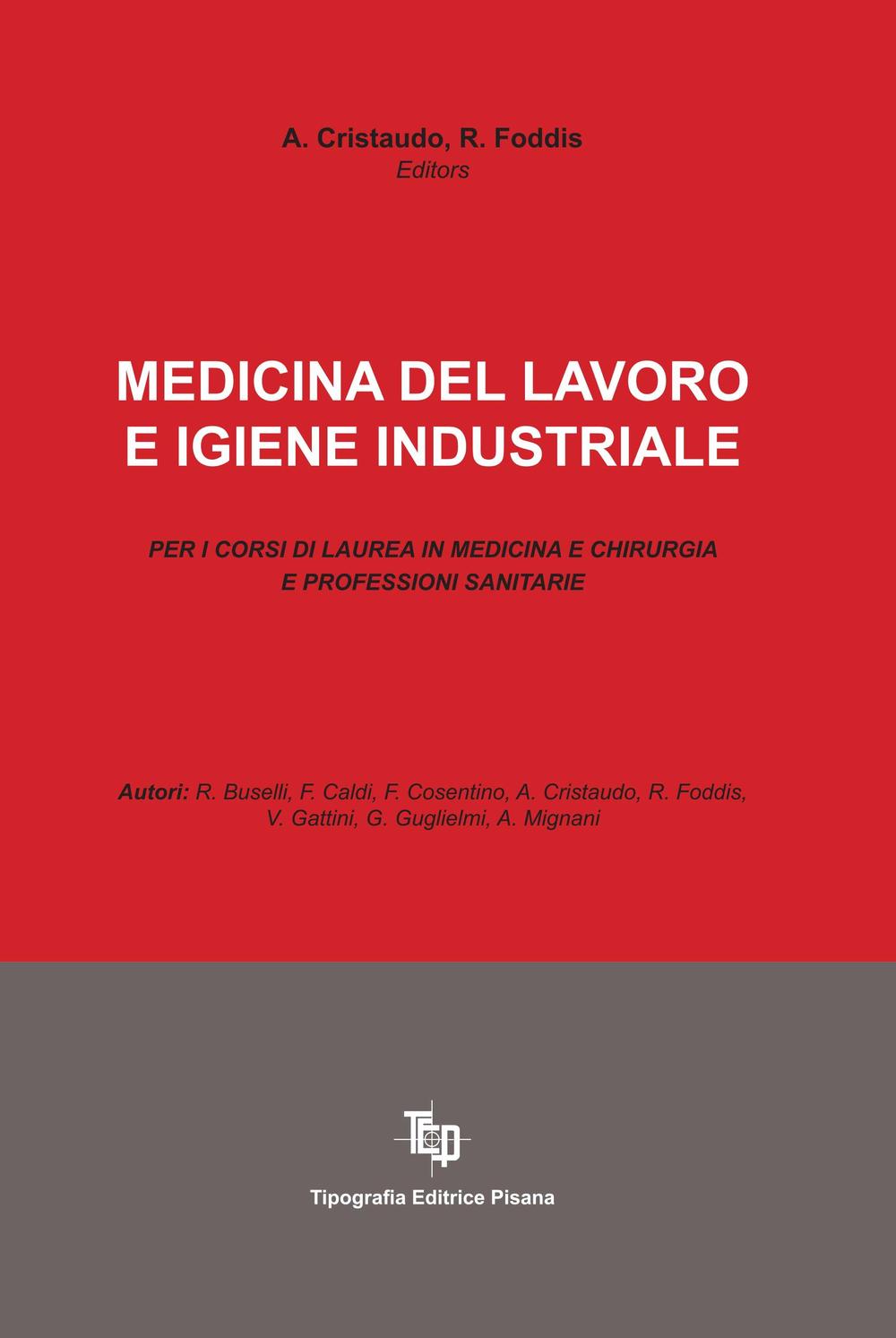 Medicina del lavoro e igiene industriale. Per i corsi di laurea in medicina e chirurgia e professioni sanitarie