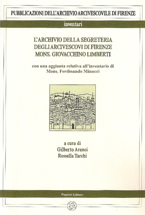 L'archivio della segreteria degli arcivescovi di Firenze. Vol. 2/1: Mons. Giovacchino Limberti