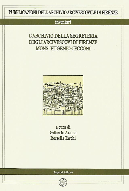 L'archivio della segreteria degli arcivescovi di Firenze mons. Eugenio Cecconi