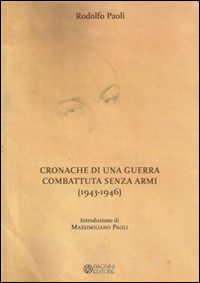 Cronache di una guerra combattuta senza armi (1943-1946)