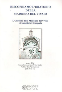 Riscopriamo l'Oratorio della Madonna del Vivaio. L'Oratorio della Madonna del Vivaio e i bambini di Scarperia