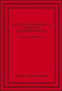 Politica e partecipazione nelle città dell'impero romano