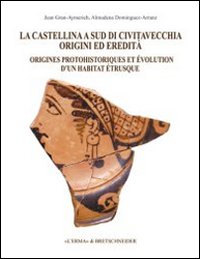 La Castellina a sud di Civitavecchia. Origini ed eredità