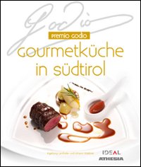 Premio Godio. Gourmetküche in Südtirol