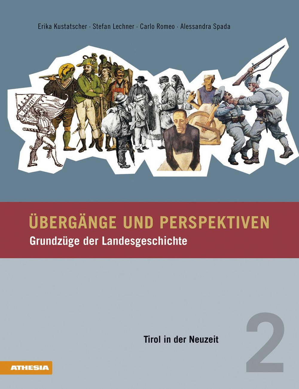 Übergänge und Perspektiven. Grundzüge der Landesgeschichte. Vol. 2: Tirol in der Neuzeit