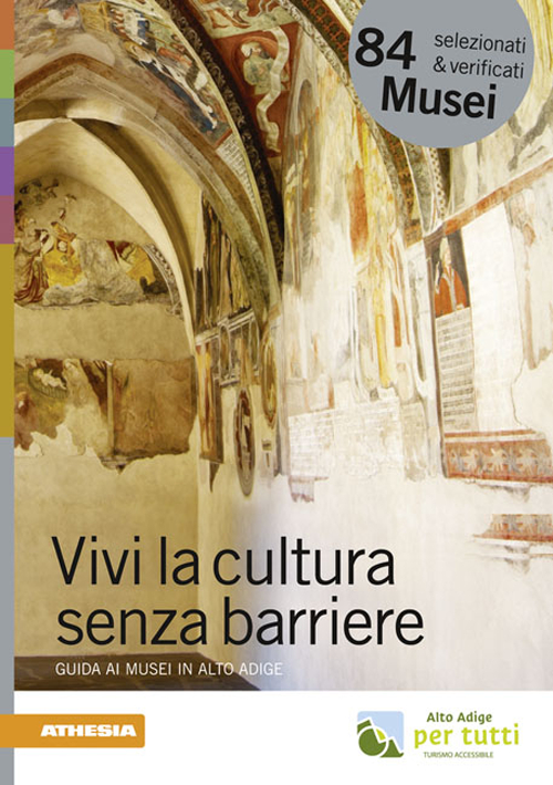 Vivi la cultura senza barriere. Guida ai musei in Alto Adige