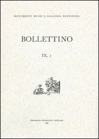 Bollettino dei monumenti musei e gallerie pontificie. Vol. 9/1