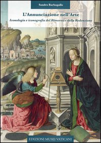 L'annunciazione nell'arte. Iconologia e iconografia del rimorso e della redenzione