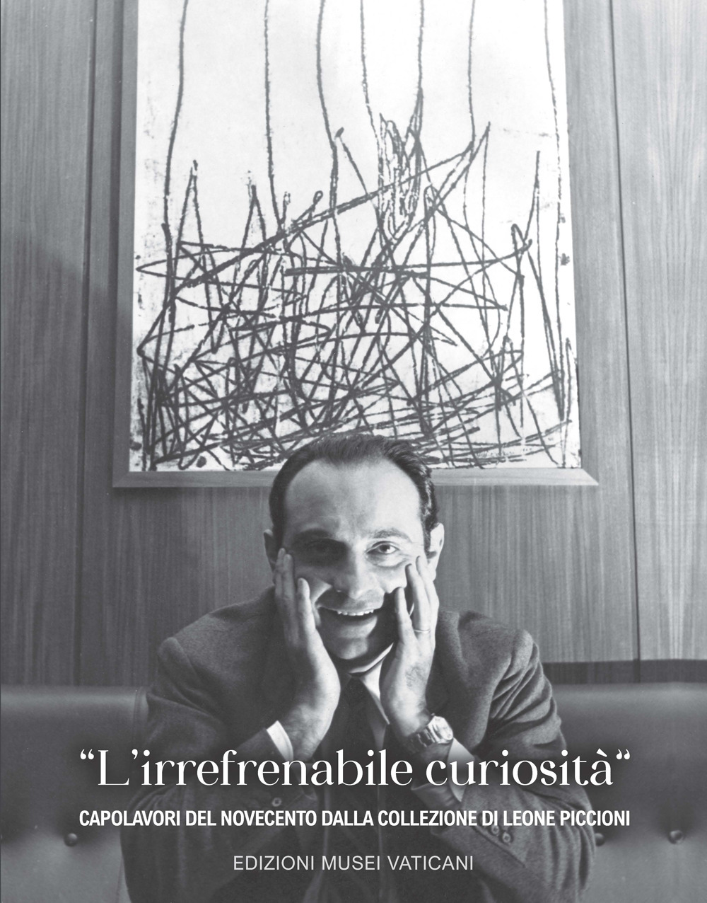 «L'irrefrenabile curiosità». Capolavori del Novecento dalla collezione di Leone Piccioni