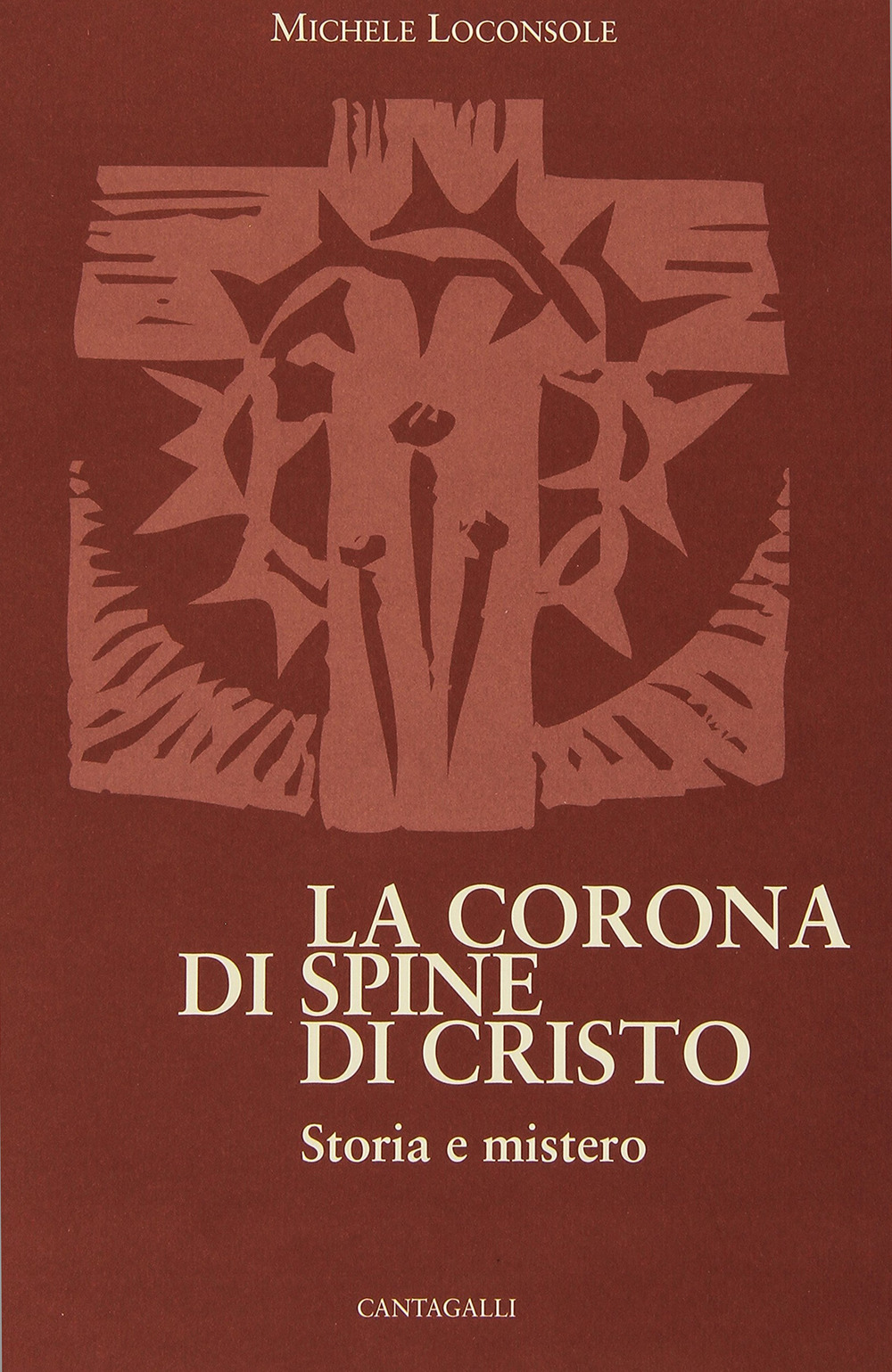 La corona di spine di Cristo. Storia e mistero