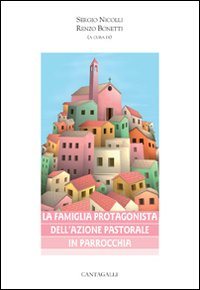 La famiglia protagonista dell'azione pastorale in parrocchia