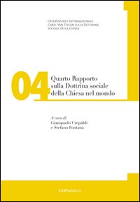Quarto rapporto sulla dottrina sociale della Chiesa nel mondo. Vol. 4