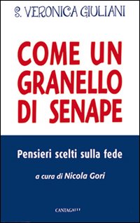 Come un granello di senape. Pensieri scelti sulla fede