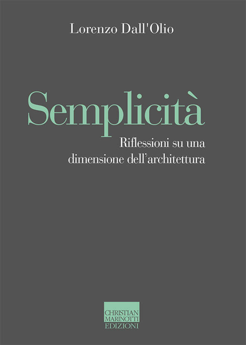 Semplicità. Riflessioni su una dimensione dell’architettura