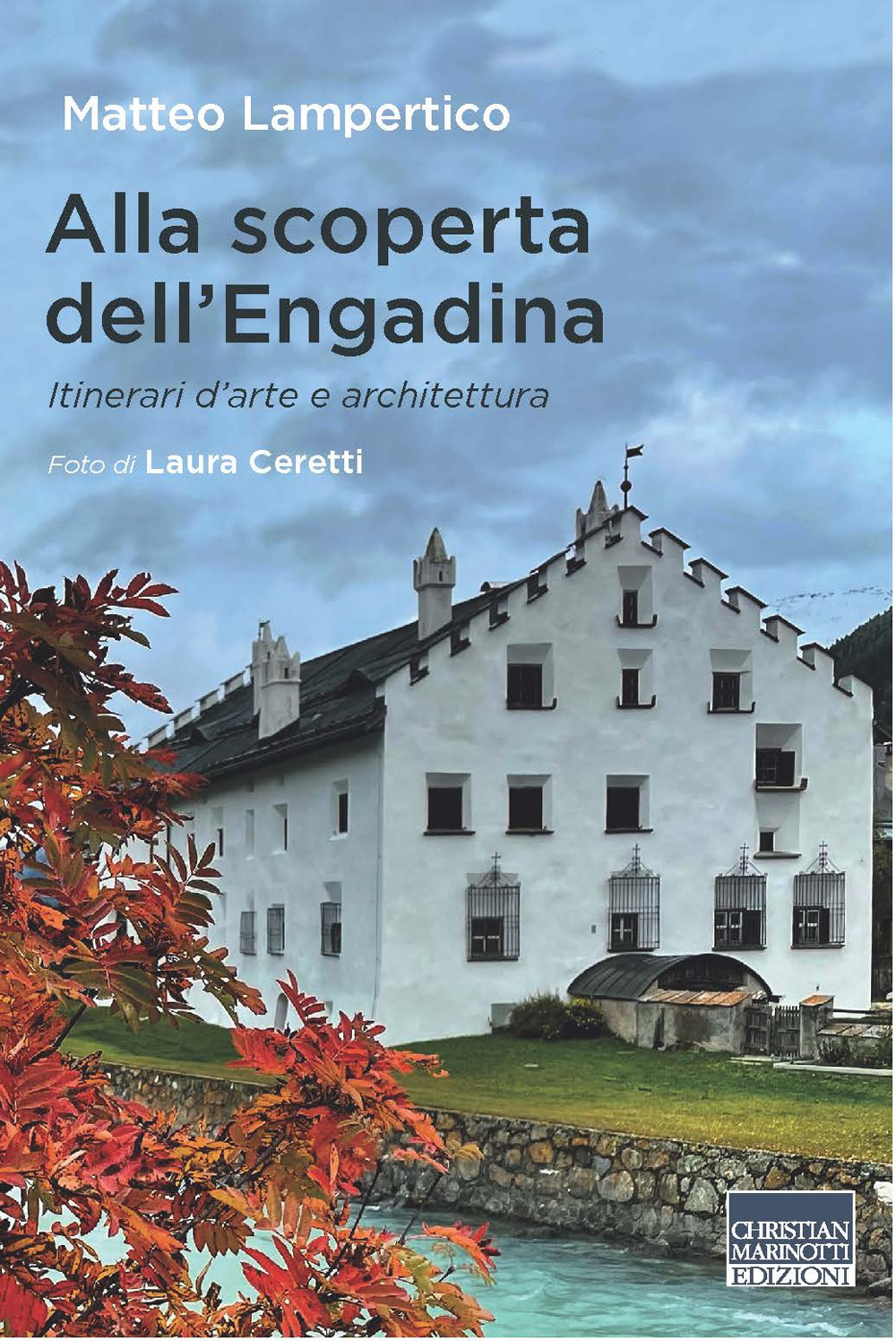 Alla scoperta dell'Engadina. Itinerari d’arte e architettura