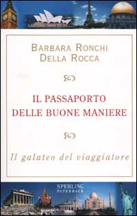 Il passaporto delle buone maniere. Il galateo del viaggiatore