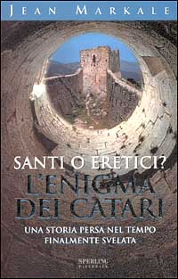 Santi o eretici? L'enigma dei catari