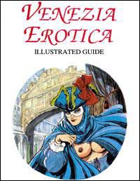 Venezia erotica. Illustrated guide. Ediz. trilingue