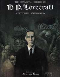 The cosmical horror of H. P. Lovecraft. A pictorial anthology. Ediz. trilingue