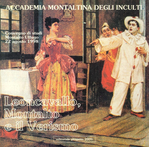 Leoncavallo, Montalto e il verismo. Atti del Convegno di studi (Montalto Uffugo, 22 agosto 1998)