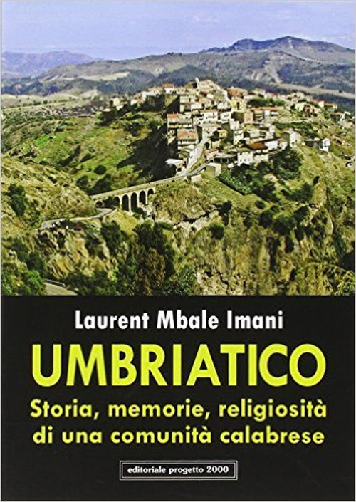 Umbriatico. Storia, memoria, religiosità di una comunità calabrese