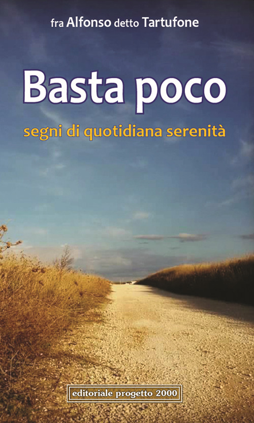 Basta poco. Segni di quotidiana serenità