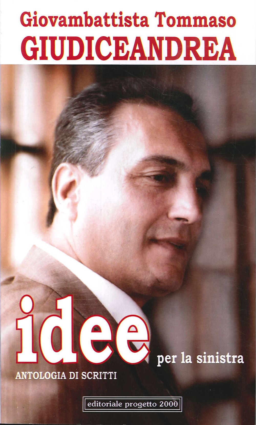 Idee per la sinistra. Antologia di scritti